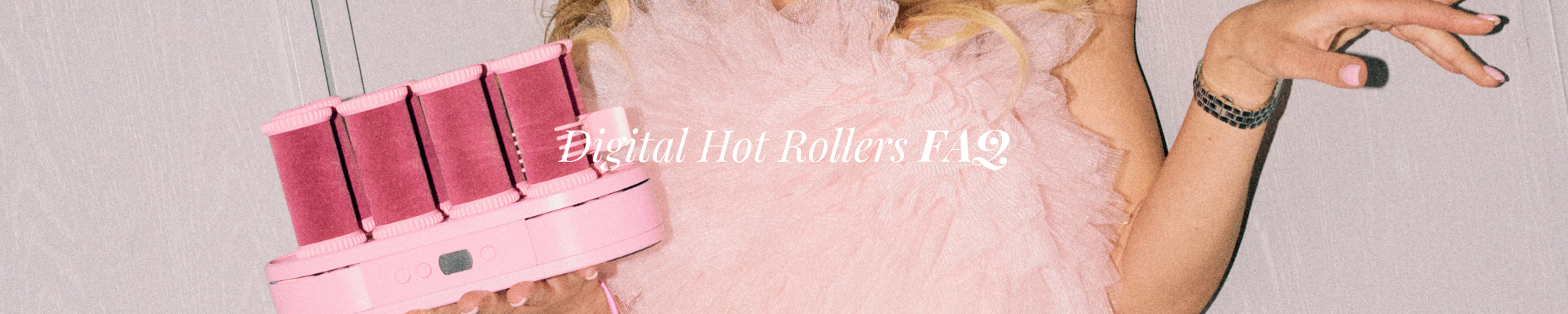 The Ultimate Guide to Digital Hot Rollers